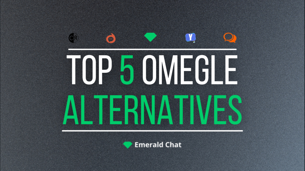Top 5 Omegle alternatives