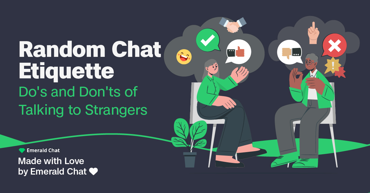 Random Chat Etiquette: Do’s and Don’ts of Talking to Strangers