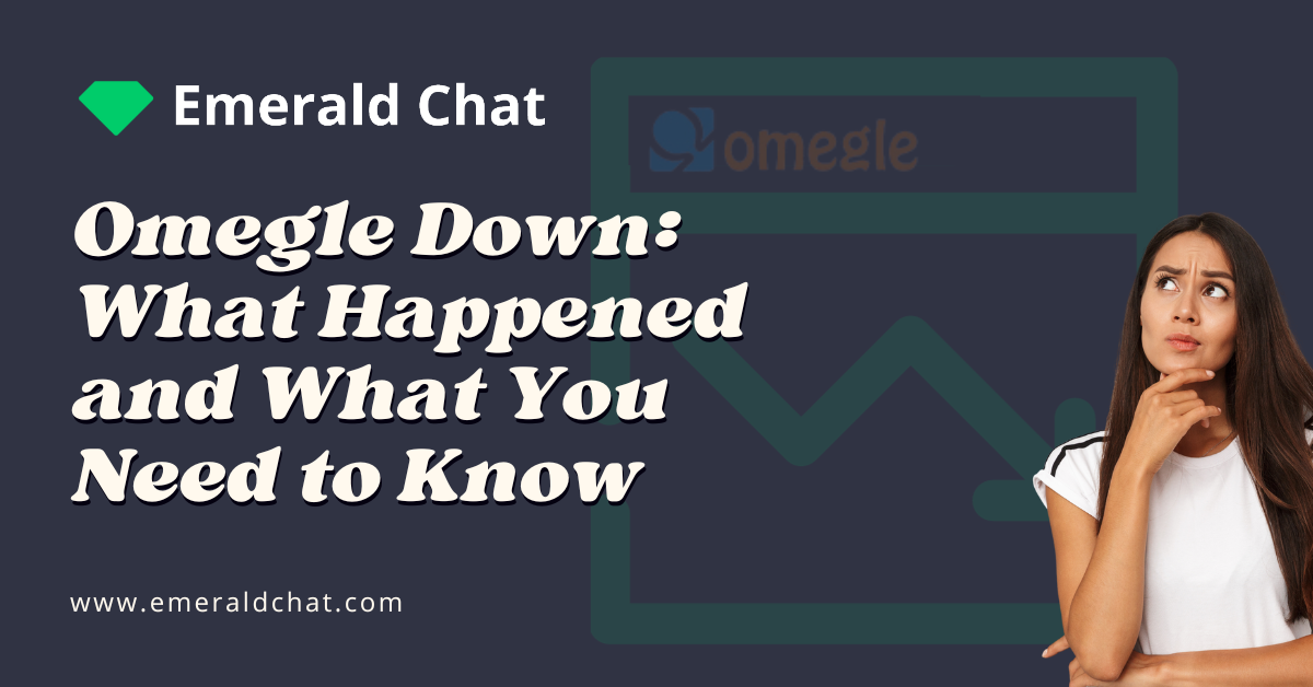 Omegle Down: What Happened and What You Need to Know