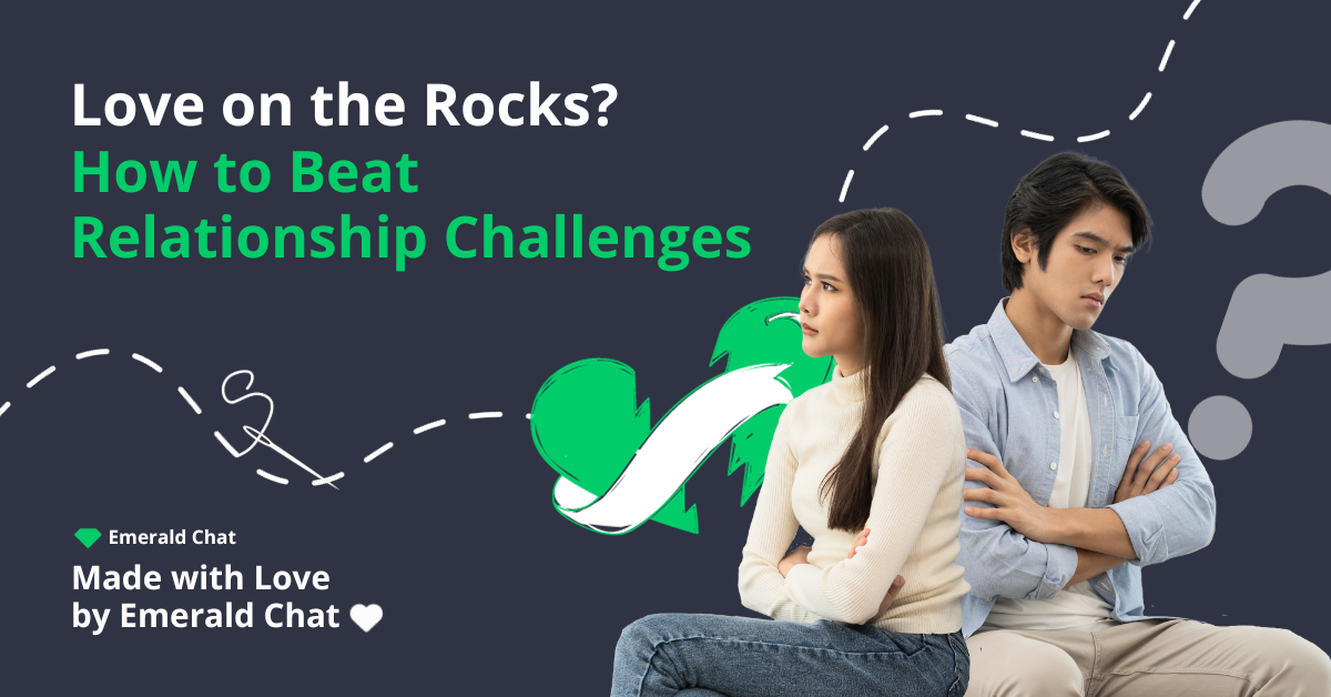 Love on the Rocks? How to Beat Relationship Challenges