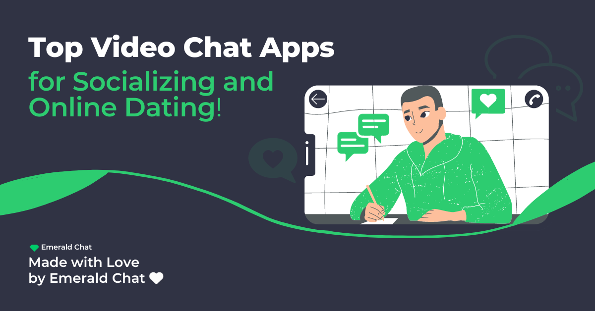 Top Video Chat Apps for Socializing and Online Dating