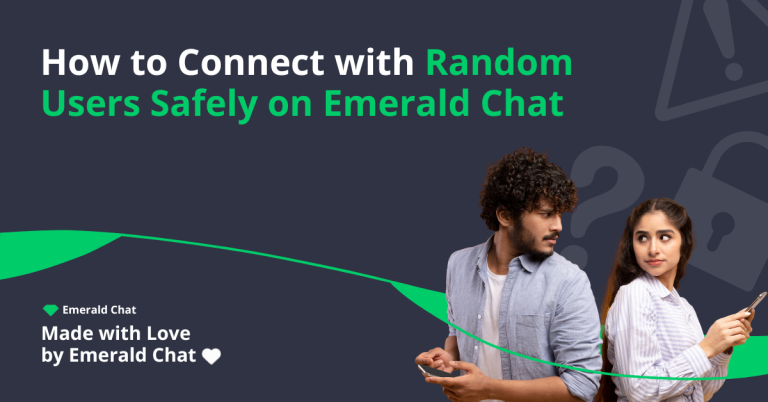 image of a female and male gazing at each other but holding phones, with text "How to Connect with random users safely on emerald chat"