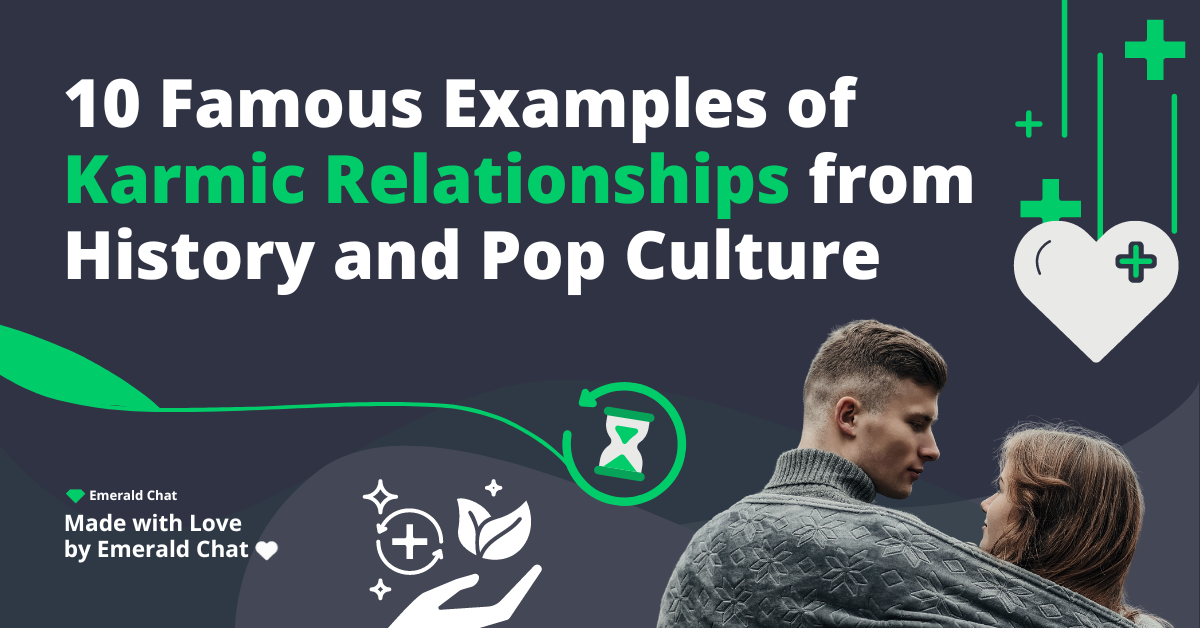 10 Famous Examples of Karmic Relationships from History and Pop Culture