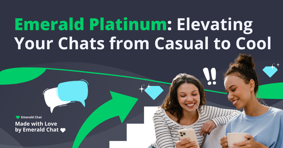 Emerald Platinum: Elevating Your Chats from Casual to Cool