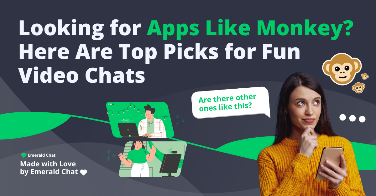 Looking for Apps Like Monkey? Here Are Top Picks for Fun Video Chats