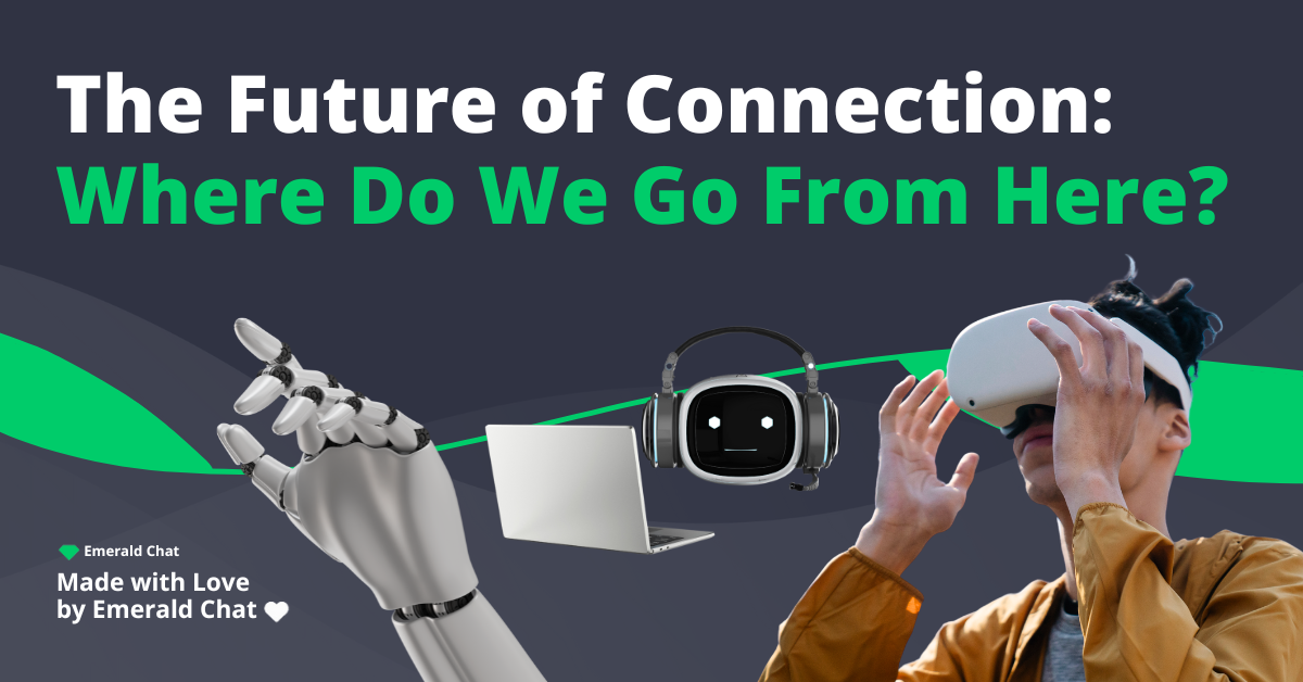 The Future of Connection: Where Do We Go From Here?