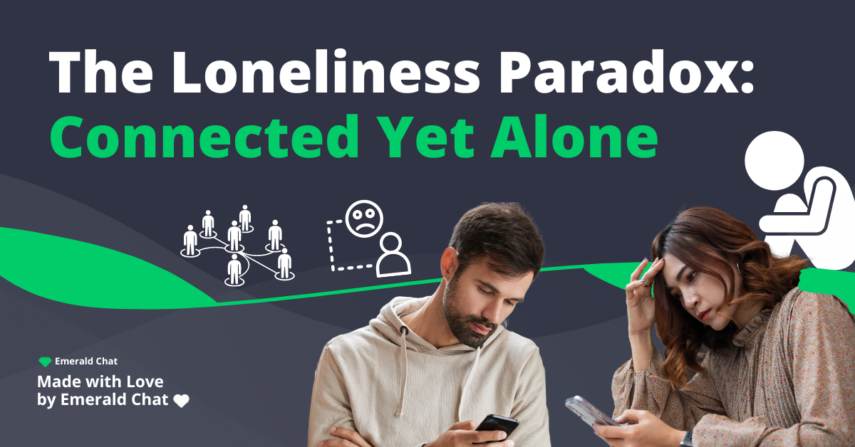The Loneliness Paradox: Connected Yet Alone
