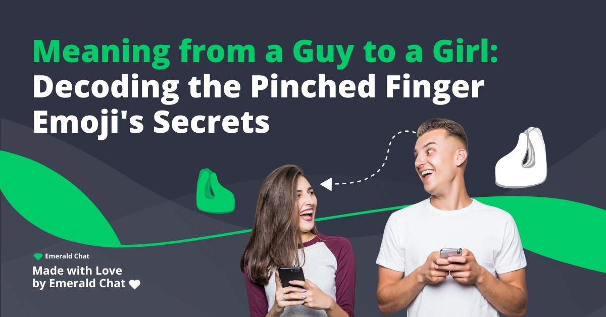 🤌 Meaning from a Guy to a Girl: Decoding the Pinched Finger Emoji’s Secrets