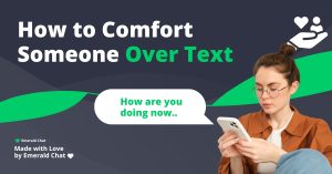 How to Comfort Someone Over Text Emerald Chat