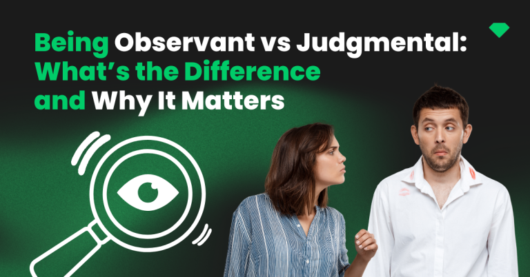 Being Observant vs Judgmental