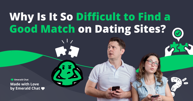 Why Is It So Difficult to Find a Good Match on Dating Sites