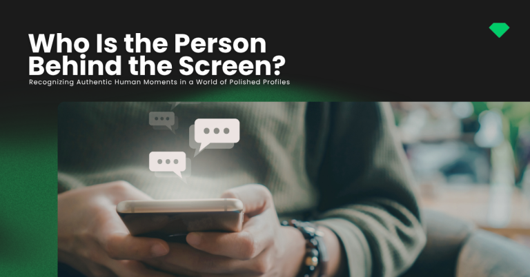 How to Recognize Authentic Human Moments in a World of Polished Profiles? - Feature image