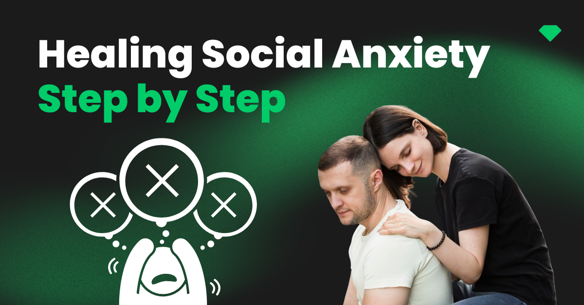 Healing Social Anxiety Step by Step