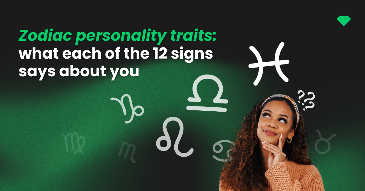 Zodiac personality traits: what each of the 12 signs says about you
