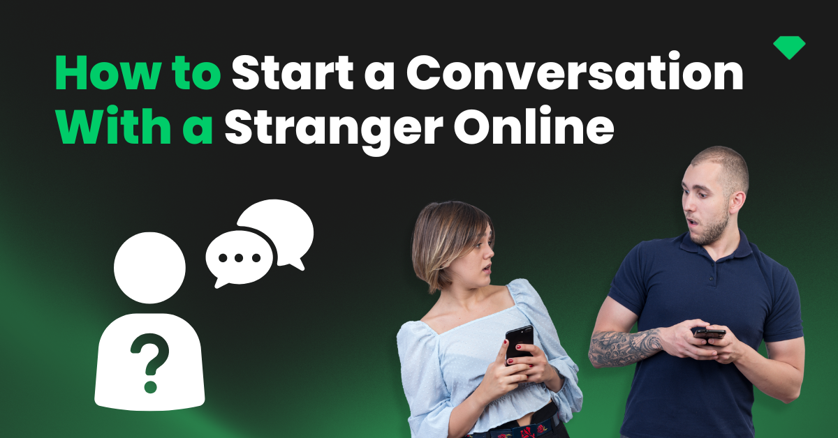 How to start a conversation with a stranger online